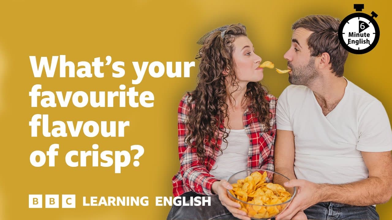 What’s your favourite flavour of crisp? ⏲️ 6 Minute English