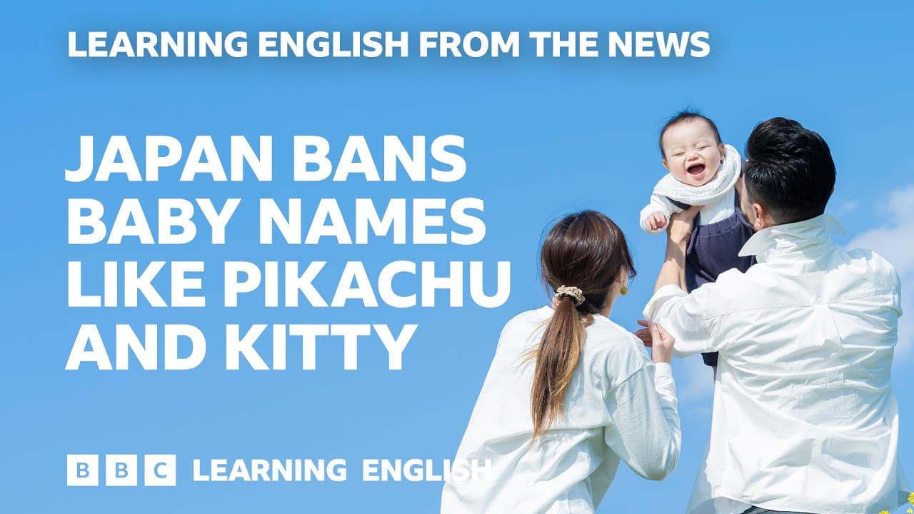 Japan bans baby names like Pikachu and Kitty: BBC Learning English from the News
