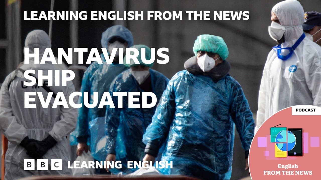 Passengers evacuated from hantavirus-affected MV Hondius: BBC Learning English from the News