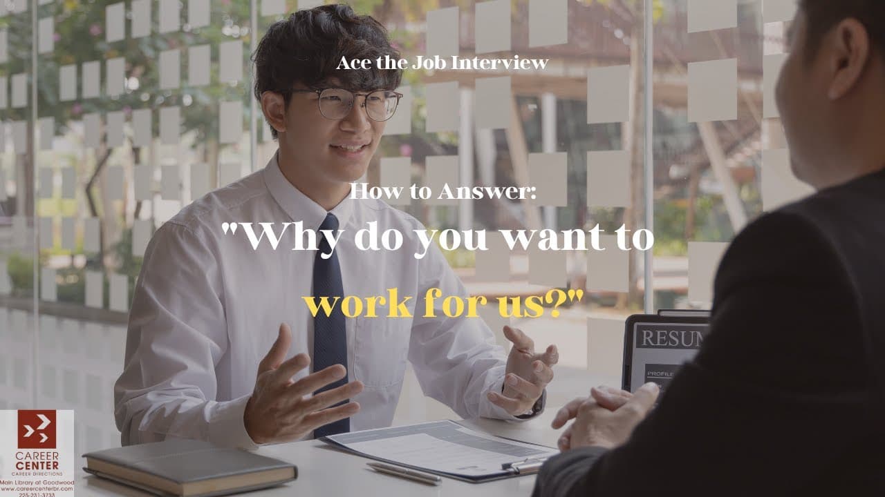 How to Answer, "Why Do You Want to Work for Us?"