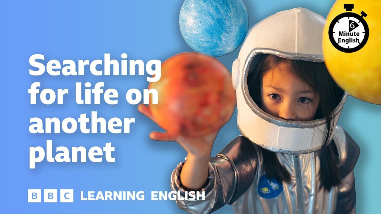 Searching for life on another planet ⏲️ 6 Minute English