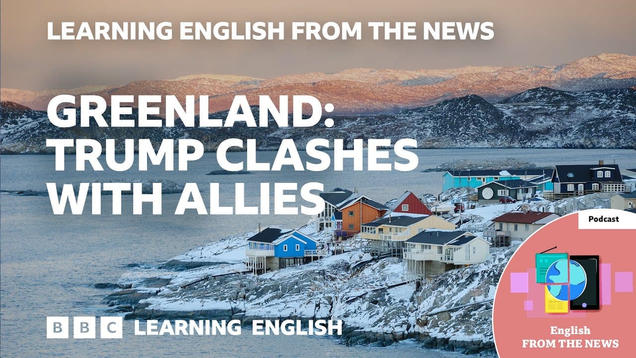 Greenland: Trump clashes with allies: BBC Learning English from the News